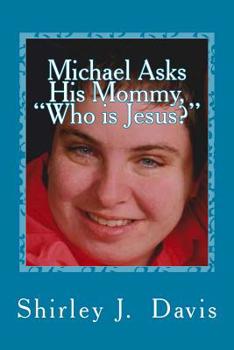 Michael Asks His Mommy, "Who is Jesus?"