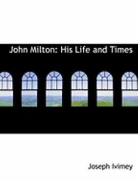 Hardcover John Milton: His Life and Times (Large Print Edition) [Large Print] Book