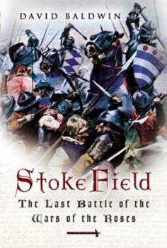 Hardcover Stoke Field: The Last Battle of the Wars of the Roses Book