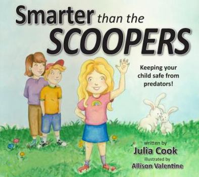 Paperback Smarter Than the Scoopers: Keeping Your Child Safe from Predators! Book