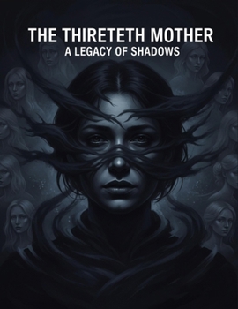 Paperback The Thirteenth Mother: A Legacy Of Shadows Book