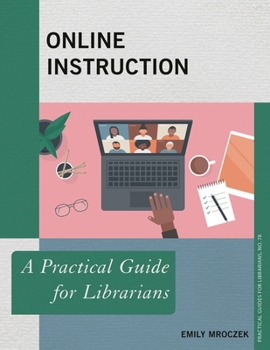 Paperback Online Instruction: A Practical Guide for Librarians Book