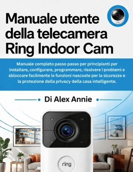 Paperback Manuale utente della telecamera Ring Indoor Cam [Italian] Book