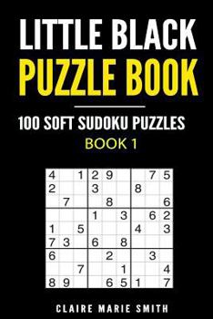 Paperback Little Black Puzzle Book: 100 Soft Sudoku Puzzles - Book 1 Book