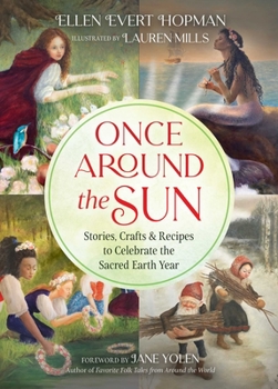 Paperback Once Around the Sun: Stories, Crafts, and Recipes to Celebrate the Sacred Earth Year Book