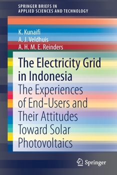 The Electricity Grid in Indonesia : The Experiences of End-Users and Their Attitudes Toward Solar Photovoltaics