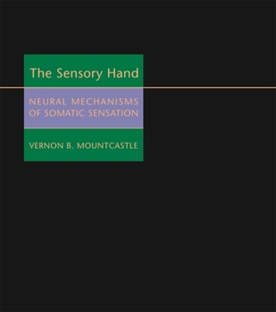 Hardcover The Sensory Hand: Neural Mechanisms of Somatic Sensation Book