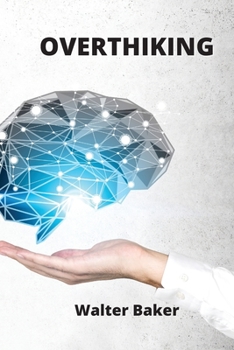 Paperback Overthinking: Putting a stop to Overthinking with practical Mindfulness exercises Book