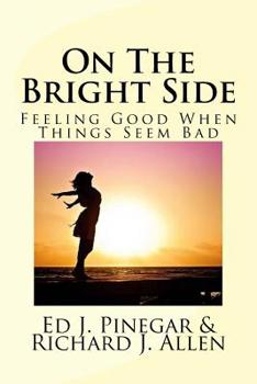Paperback On The Bright Side: Feeling Good When Things Seem Bad Book