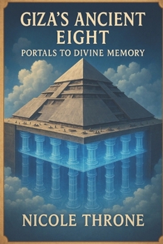 Paperback Giza's Ancient Eight: Portals to Divine Memory Book