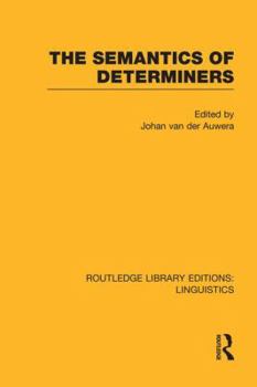 Paperback The Semantics of Determiners (RLE Linguistics B: Grammar) Book