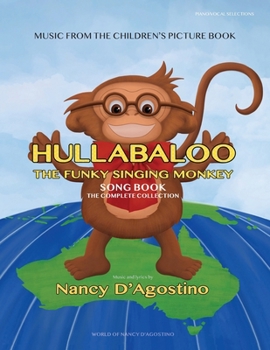 Hullabaloo The Funky Singing Monkey Song Book: The Complete Collection
