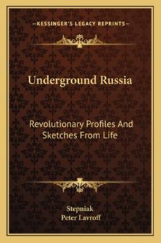 Paperback Underground Russia: Revolutionary Profiles And Sketches From Life Book