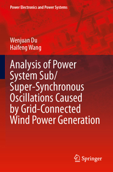 Paperback Analysis of Power System Sub/Super-Synchronous Oscillations Caused by Grid-Connected Wind Power Generation Book