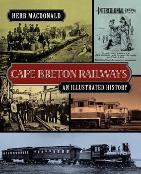 Paperback Cape Breton Railways: An Illustrated History Book