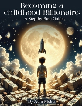 Paperback Becoming a Childhood Billionaire: A Step-by-Step Guide Book