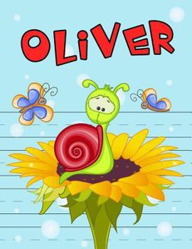 Oliver: Personalized Book with Child's Name, Primary Writing Tablet, 65 Sheets of Practice Paper, 1" Ruling, Preschool, Kindergarten, 1st Grade, 8 1/2" X 11"