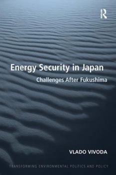 Paperback Energy Security in Japan: Challenges After Fukushima Book