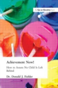 Paperback Achievement Now!: How to Assure No Child Is Left Behind Book