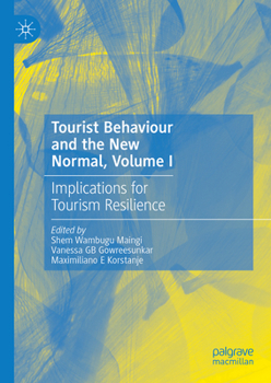 Hardcover Tourist Behaviour and the New Normal, Volume I: Implications for Tourism Resilience Book