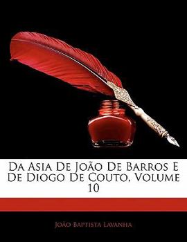 Paperback Da Asia De João De Barros E De Diogo De Couto; Volume 10 [Portuguese] Book