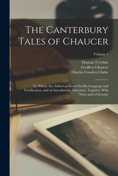 Paperback The Canterbury Tales of Chaucer: To Which Are Added an Essay On His Language and Versification, and an Introductory Discourse, Together With Notes and Book