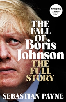 Hardcover The Fall of Boris Johnson: The Full Story Book