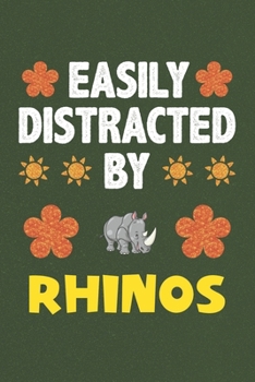 Paperback Easily Distracted By Rhinos: A Nice Gift Idea For Rhino Lovers Boy Girl Funny Birthday Gifts Journal Lined Notebook 6x9 120 Pages Book