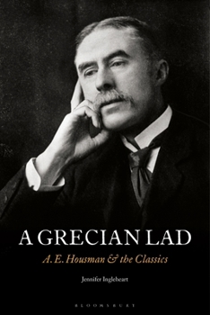 Paperback A Grecian Lad: A. E. Housman and the Classics Book