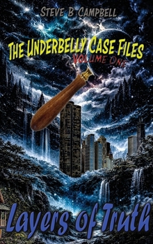 Hardcover Layers of Truth: The Underbelly Case Files -Volume One Book