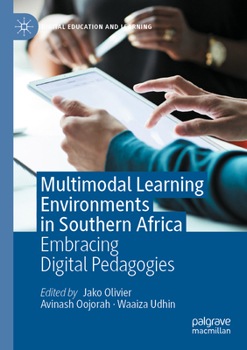Paperback Multimodal Learning Environments in Southern Africa: Embracing Digital Pedagogies Book