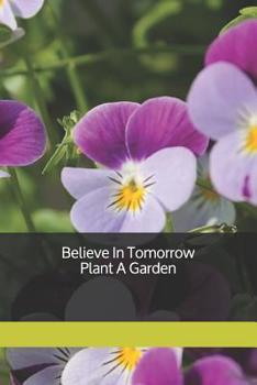 Paperback Believe In Tomorrow Plant A Garden Book