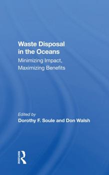 Paperback Waste Disposal in the Oceans: Minimizing Impact, Maximizing Benefits Book