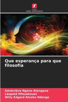 Que esperança para que filosofia (Portuguese Edition)