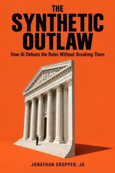 The Synthetic Outlaw: How AI Defeats the Rules Without Breaking Them