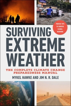 Paperback Surviving Extreme Weather: The Complete Climate Change Preparedness Manual Book