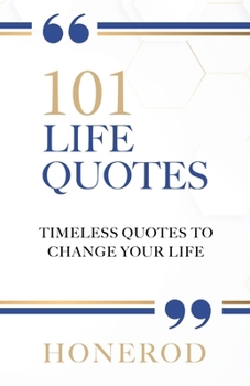 Paperback 101 Life Quotes: Timeless Quotes to Change Your Life Book