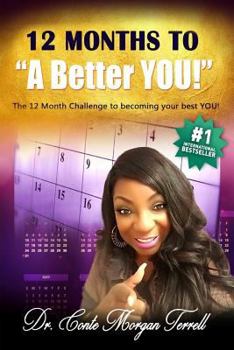 Paperback 12 Months to A BETTER YOU!: 12 Month Challenge to becoming your best YOU! Book