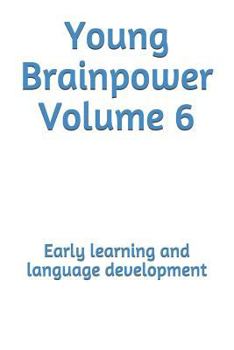 Paperback Young Brainpower Volume 6: Early learning and language development Book