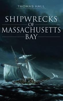Hardcover Shipwrecks of Massachusetts Bay Book