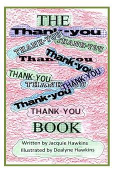 Paperback The Thank-you Book: The Thank-you book is a children's A-B-C picture book with things kids can be thankful for, each page with things star Book