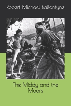 Paperback The Middy and the Moors Book