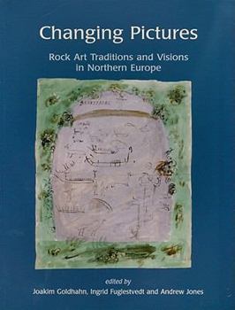 Paperback Changing Pictures: Rock Art Traditions and Visions in the Northernmost Europe Book