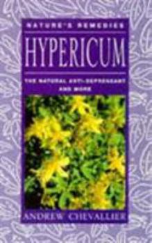 Paperback Hypericum: the Natural Anti-depressant and More (Nature's Remedies) Book