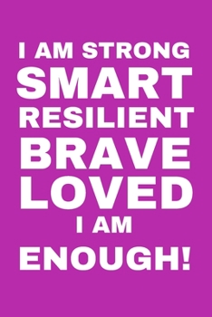 Paperback I Am Strong Smart Resilient Brave Loved I Am Enough! Book