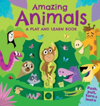 Board book Amazing Animals: A Play and Learn Book: Push, Pull, Turn, & Learn Book