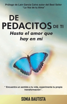 Paperback de Pedacitos de Ti: Hasta El Amor Que Hay En Mi [Spanish] Book