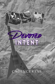 Hardcover Devoted Intent: A Second Chance at Love Romance (Rapturous Intent Rockstar Series) Book