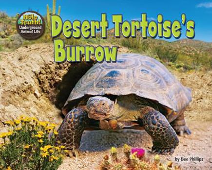 Desert Tortoise's Burrow - Book  of the Hole Truth! Underground Animal Life