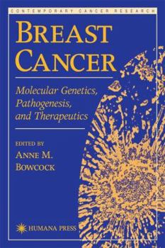 Hardcover Breast Cancer: Molecular Genetics, Pathogenesis, and Therapeutics Book